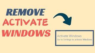 Remove Activate Windows Go To Settings To Activate Windows Watermark in Windows 10