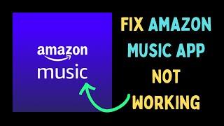 How to Fix Amazon Music App Not Working on Windows 11