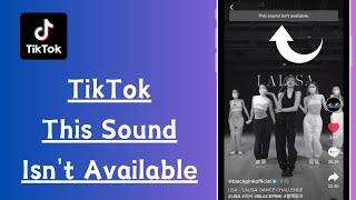 How to Fix This Sound Isn't Available on TikTok [2024]