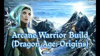 Arcane Warrior Mage Build Guide (Dragon Age: Origins) - B-Tier Guides