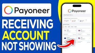 How to FIX Payoneer Receiving Account Not Showing (2024)