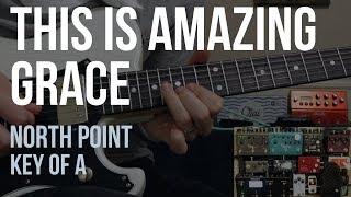 This Is Amazing Grace | North Point | Lead Guitar | Key of A