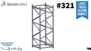 How to design a Light Truss Design Sample #321  |design with ajay ||SolidWorks||Mechanical|