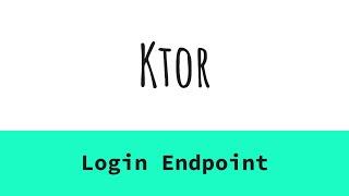 22. Ktor - Login Endpoint