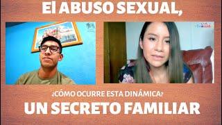El abuso sexual, un SECRETO FAMILIAR ¿Cómo ocurre esta dinámica? Invitado Psic.  Miguel Cortés