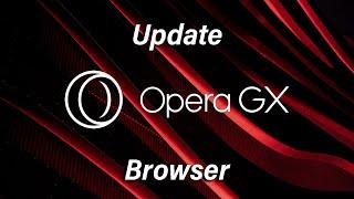 How To Update Opera GX Browser