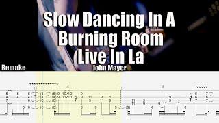 Slow Dancing in a Burning Room Live in La (Remake) | John Mayer | Guitar Tab & Playalong