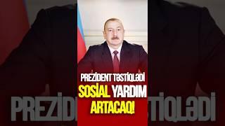 Prezident TƏSTİQLƏDİ: sosial YARDIM BU QƏDƏR ARTACAQ  #tvmusavat #xəbərlər