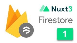 Part 1 - Nuxt 3 Firebase Firestore  9 Tutorial