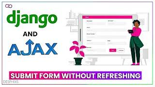 Form Submission in Django without Page Refresh using AJAX -  Django and Ajax Beginner Tutorial