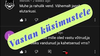 Vastan teie esitatud küsimustele