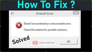 Fix DirectX Encountered An Unrecoverable Error. Check The Readme For Possible Solutions (solved)