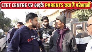 CTET EXAM CENTRE पर भड़के PARENTS | क्या यह सही है? | CTET NEWS TODAY | CTET ANALYSIS TODAY