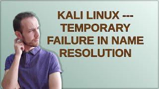 Kali Linux --- Temporary failure in name resolution