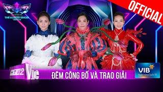 The Masked Singer Vietnam - Ca Sĩ Mặt Nạ - Đêm Công Bố & Trao Giải: Ai sẽ là quán quân?