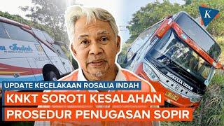 KNKT: Prosedur Penugasan Sopir Rosalia Indah 3 Bulan Terakhir Dapat Menyebabkan "Micro Sleep"