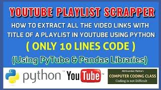 How to Scrape YouTube Playlist using Python || How to Extract YouTube Playlist with Python