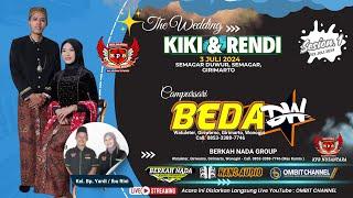 LIVE 1 Cs. BEDA DW~ Wedding "KIKI & DIKA", Semagar, 03 Juli 2024 ~ BERKAH NADA Entertainment ~KPBN