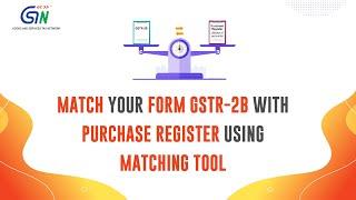 Know how to match Form GSTR-2B with Purchase Register using a Matching Tool. Watch video...