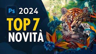 Photoshop 2024 - 7 Novità che devi ASSOLUTAMENTE Conoscere!