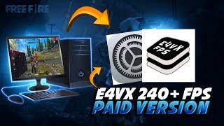 NEW E4VX PAID VERSION WILL GIVES YOU 240 FPS II E4VX BEST VERSION FOR LOW END PC II E4VX DOWNLOAD