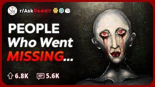 People Who Went Missing, What Happened? | Reddit Stories