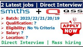 QSS Technosoft + Smiths are hiring 2023/22/21/20/19 batch | No % Criteria | Direct Interview