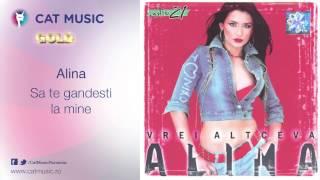 Alina - Sa te gandesti la mine