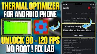 Thermal Optimization For Android With SetEdit Codes : No Root || Get Max FPS & Max Refresh Rate