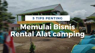 5 TIPS penting sebelum memulai Bisnis Rental Alat Camping || #KinantanDempoAdventure