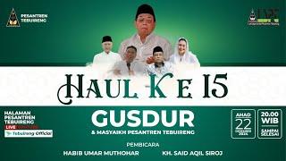 PERINGATAN HAUL KE 15 KH ABDURRAHMAN WAHID (GUS DUR)