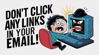 Don’t Click any Links in your Email