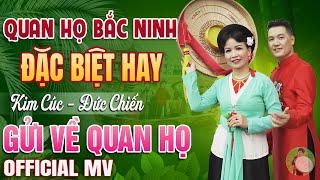 MV Gửi Về Quan Họ - Song Ca Kim Cúc & Đức Chiến  Lk Quan Họ Bắc Ninh Hay Nhất 2024 Nghe Là Nghiền