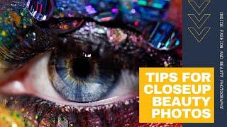 Tips for Close-up and Macro Beauty Photography | Inside Fashion and Beauty Photography w/ Lindsay A.