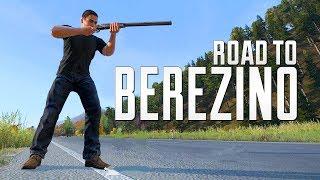 Road to Berezino - DayZ