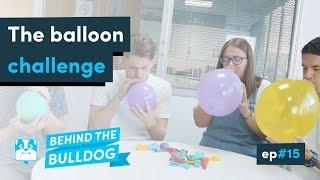 The Balloon Challenge - Behind The Bulldog Episode 15