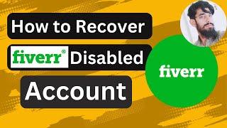 How to Recover Fiverr Disabled Account | Fiverr Account Disabled