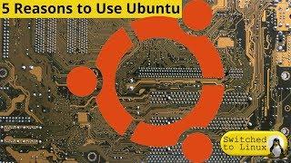 Top 5 Reasons To Use Ubuntu