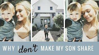 Why I don't Make my Son Share