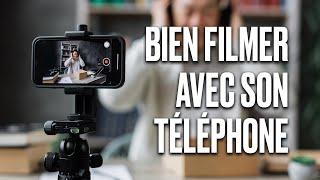 Comment BIEN FILMER avec son TÉLÉPHONE !