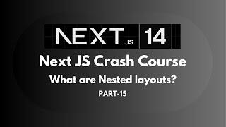 Next.js 14 | Tutorial - 15 | Nested Layouts Explained | 2025