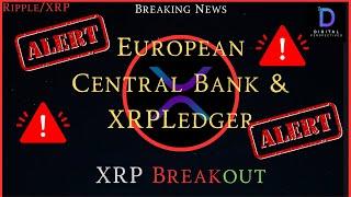 Ripple/XRP-FedNow/FedLine, European Central Bank & The XRPLedger,XRP Breakout