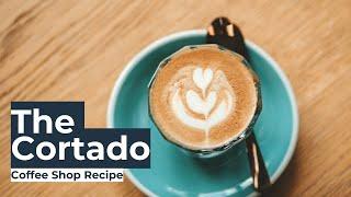 Coffee Drink Recipes - The Cortado