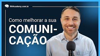 Como melhorar a sua #comunicação em 7 passos | RH Academy