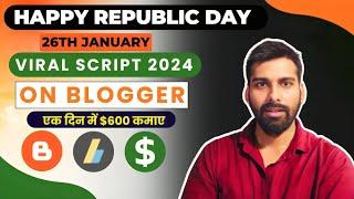 Earn $600/Day Create Viral Republic Day Wishing Script on Blogger (26 January) 2024 | In Hindi