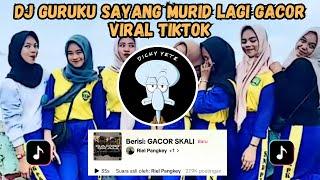 DJ GURUKU SAYANG MURID LAGI GACOR FULL BASS | DJ MURID LAGI GACOR VIRAL TIKTOK 2024