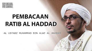 Pembacaan Ratibul Al Haddad - Al Ustadz Muhammad bin Alwi Al Haddad