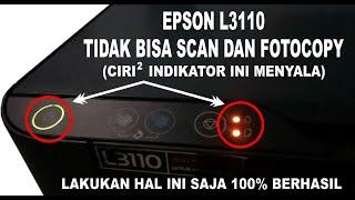 Epson L3110 Tidak Bisa Scan dan Fotocopy (All Light Fix) Lakukan Hal ini Maka Printer Kembali Normal