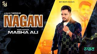 Nagan ( Full Song ) Masha Ali  || Latest Punjabi Song 2024 || New Punjabi Song 2024 || Sky Beats