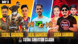 Total Gaming Vs Desi Gamers Vs Gyan Gaming Creator Clash Tournament Live Day 3 - Garena Free Fire